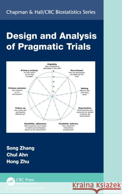 Design and Analysis of Pragmatic Trials Song Zhang Chul Ahn Hong Zhu 9780367627355