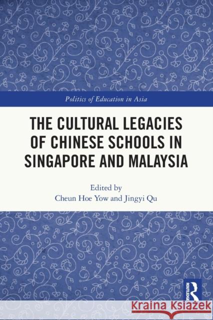 The Cultural Legacies of Chinese Schools in Singapore and Malaysia  9780367627416 Taylor & Francis Ltd