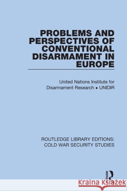 Problems and Perspectives of Conventional Disarmament in Europe  9780367627850 Routledge