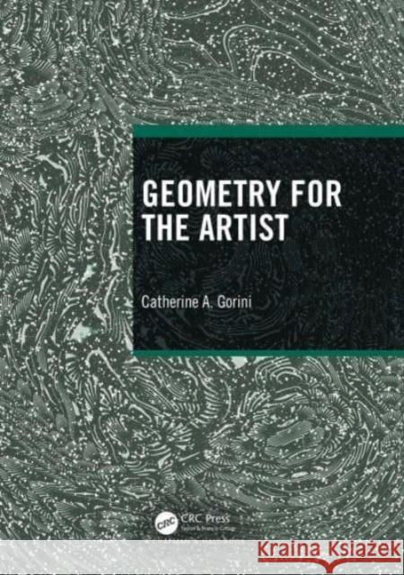 Geometry for the Artist Catherine A. Gorini 9780367628253 Taylor & Francis Ltd