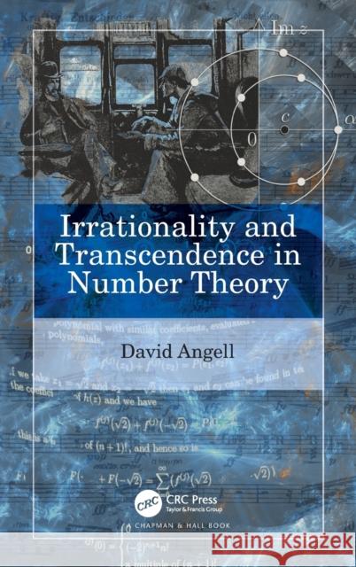 Irrationality and Transcendence in Number Theory David Angell 9780367628376 CRC Press