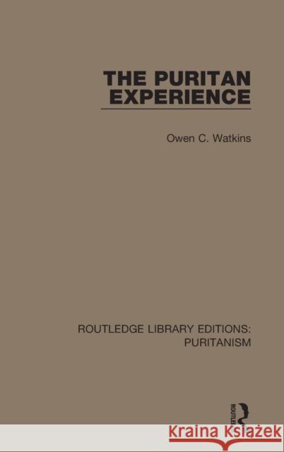 The Puritan Experience Owen C. Watkins 9780367628598 Routledge