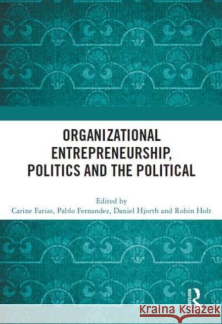 Organizational Entrepreneurship, Politics and the Political  9780367628611 Taylor & Francis Ltd