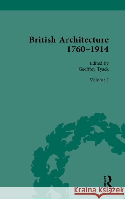 British Architecture 1760-1914: Volume I: 1760-1830 Geoffrey Tyack 9780367628697