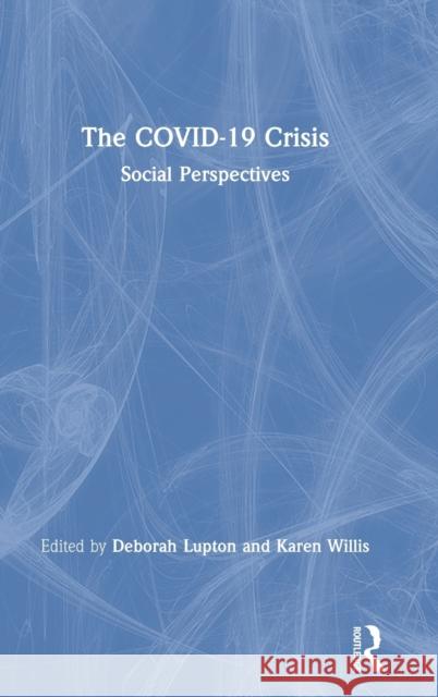 The COVID-19 Crisis: Social Perspectives Lupton, Deborah 9780367628956 Routledge