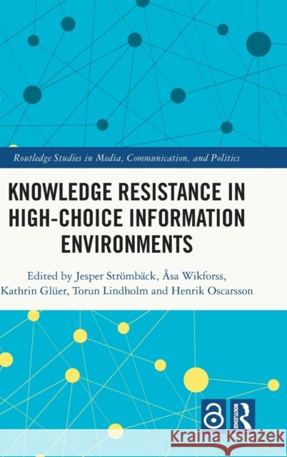 Knowledge Resistance in High-Choice Information Environments Str  9780367629250 Routledge