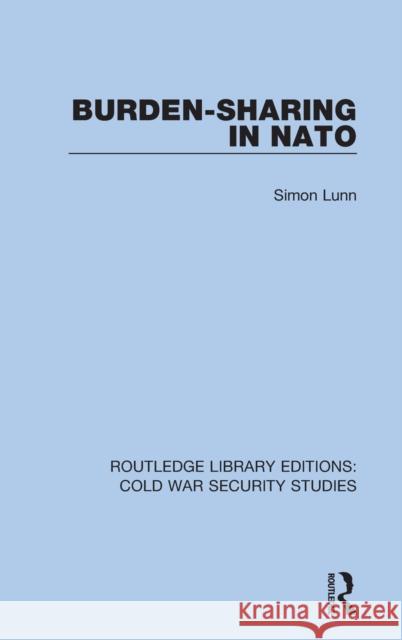 Burden-Sharing in NATO Simon Lunn 9780367630119 Routledge