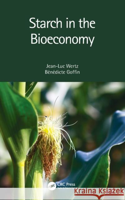Starch in the Bioeconomy Jean-Luc Wertz B 9780367630409