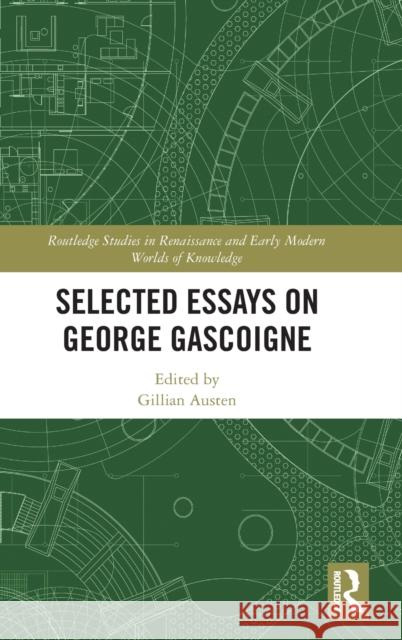 Selected Essays on George Gascoigne Gillian Austen 9780367630874 Routledge