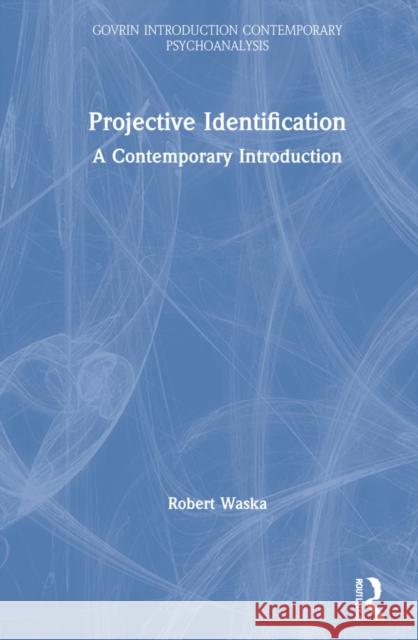 Projective Identification: A Contemporary Introduction Robert Waska 9780367630973