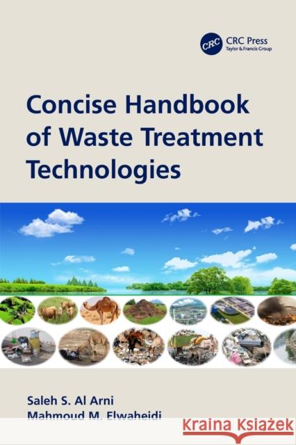 Concise Handbook of Waste Treatment Technologies Saleh A Mahmoud Elwaheidi 9780367631291 CRC Press