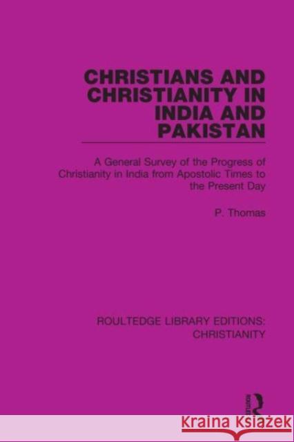 Christians and Christianity in India and Pakistan P. Thomas 9780367631444 Taylor & Francis Ltd