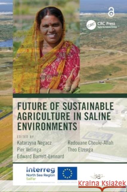 Future of Sustainable Agriculture in Saline Environments Katarzyna Negacz Pier Vellinga Edward Barrett-Lennard 9780367631475