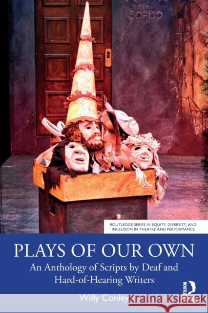 Plays of Our Own: An Anthology of Scripts by Deaf and Hard-Of-Hearing Writers Conley, Willy 9780367632373