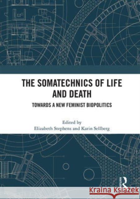 The Somatechnics of Life and Death  9780367632472 Taylor & Francis Ltd