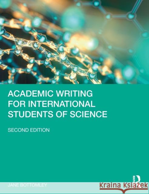 Academic Writing for International Students of Science Jane Bottomley 9780367632724