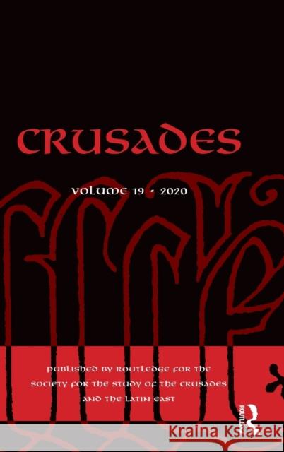 Crusades: Volume 19 Benjamin Z. Kedar Jonathan Phillips 9780367632731 Routledge