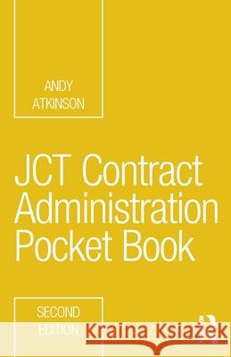 JCT Contract Administration Pocket Book Atkinson, Andy 9780367632786 Taylor & Francis Ltd