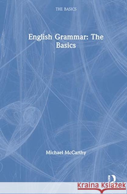 English Grammar: The Basics: The Basics McCarthy, Michael 9780367633660 Routledge