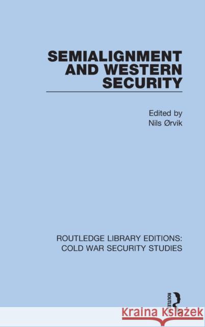 Semialignment and Western Security  9780367633882 Routledge
