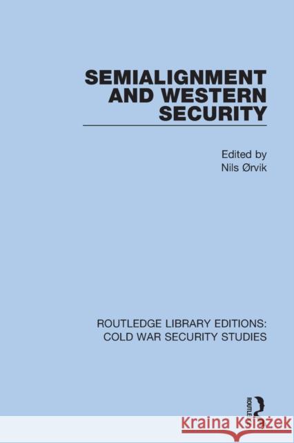 Semialignment and Western Security  9780367633899 Routledge