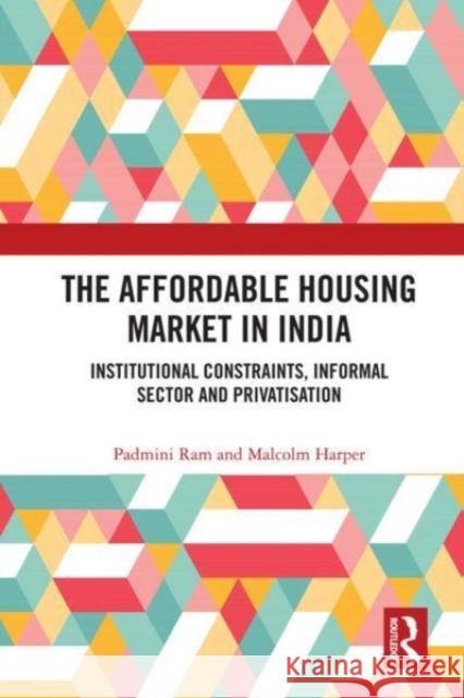 The Affordable Housing Market in India Malcolm (Cranfield School of Management, UK) Harper 9780367634223 Taylor & Francis Ltd