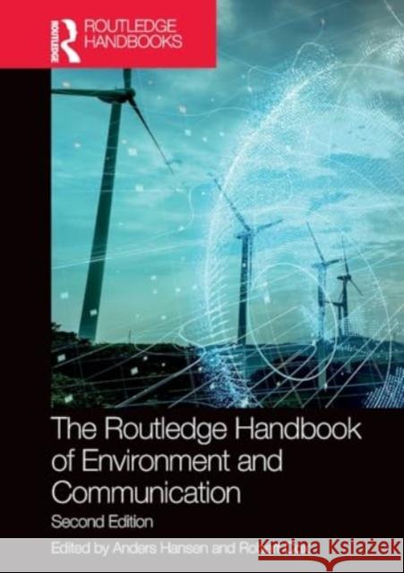 The Routledge Handbook of Environment and Communication Anders Hansen Robert Cox 9780367634445