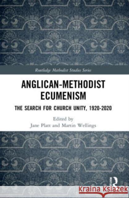 Anglican-Methodist Ecumenism  9780367634476 Taylor & Francis Ltd