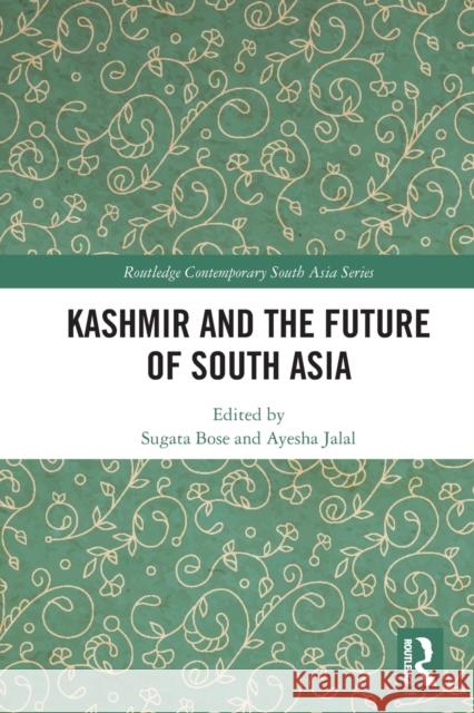 Kashmir and the Future of South Asia  9780367634902 Taylor & Francis Ltd