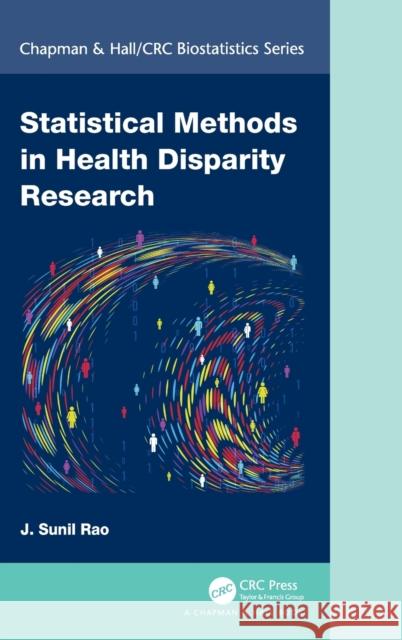 Statistical Methods in Health Disparity Research J. Sunil Rao 9780367635121 CRC Press