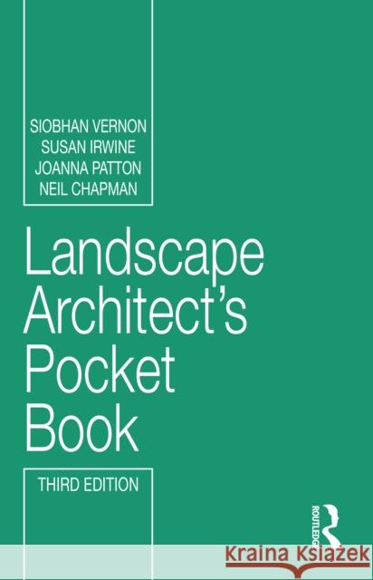 Landscape Architect's Pocket Book Siobhan Vernon Susan Irwine Joanna Patton 9780367635268