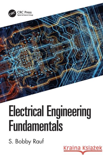 Electrical Engineering Fundamentals S. Bobby Rauf 9780367636241 CRC Press