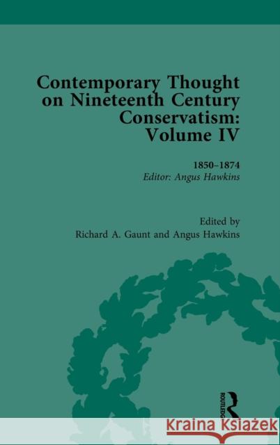 Contemporary Thought on Nineteenth Century Conservatism: 1850-1874 Angus Hawkins 9780367636517 Routledge