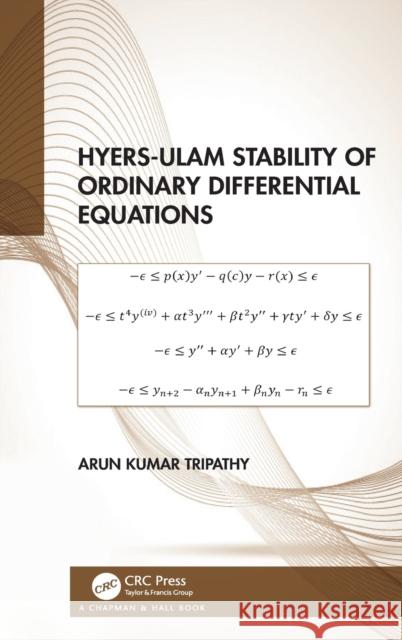 Hyers-Ulam Stability of Ordinary Differential Equations Arun Kumar Tripathy 9780367636678 CRC Press