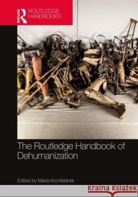 The Routledge Handbook of Dehumanization Maria Kronfeldner 9780367637132 Routledge