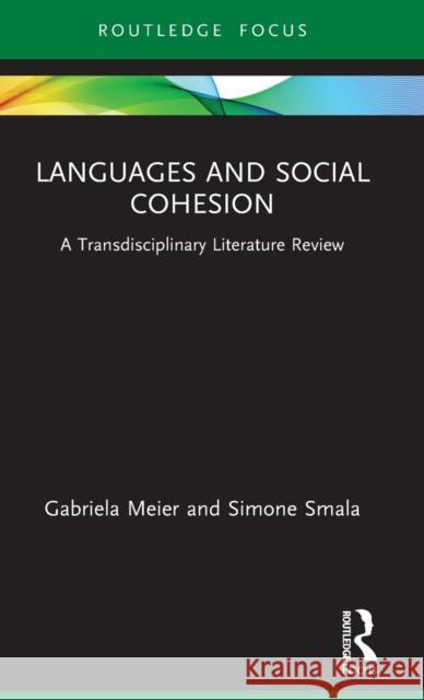 Languages and Social Cohesion: A Transdisciplinary Literature Review Gabriela Meier Simone Smala 9780367637200