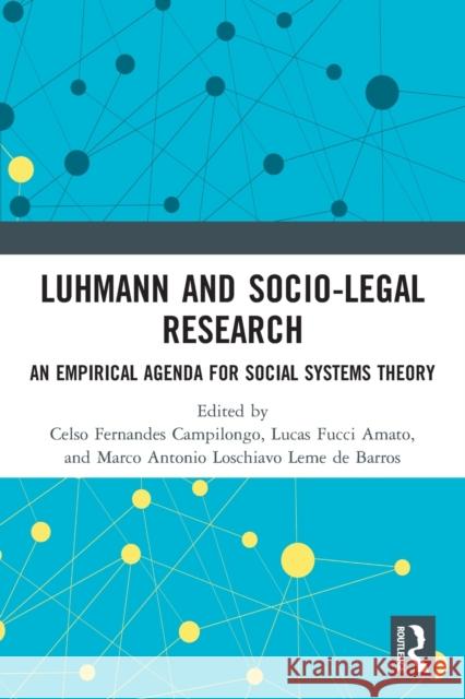 Luhmann and Socio-Legal Research: An Empirical Agenda for Social Systems Theory Campilongo, Celso Fernandes 9780367637323 Taylor & Francis Ltd