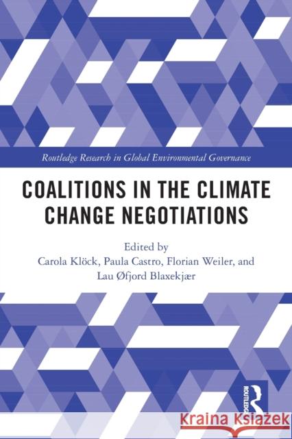 Coalitions in the Climate Change Negotiations Kl Paula Castro Florian Weiler 9780367637354