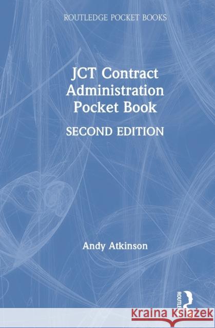 Jct Contract Administration Pocket Book Andy Atkinson 9780367638078 Routledge