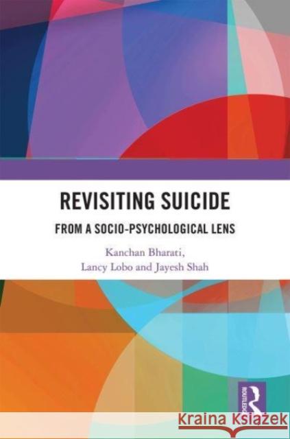 Revisiting Suicide Jayesh (Centre for Culture and Development, Vadodara) Shah 9780367639006