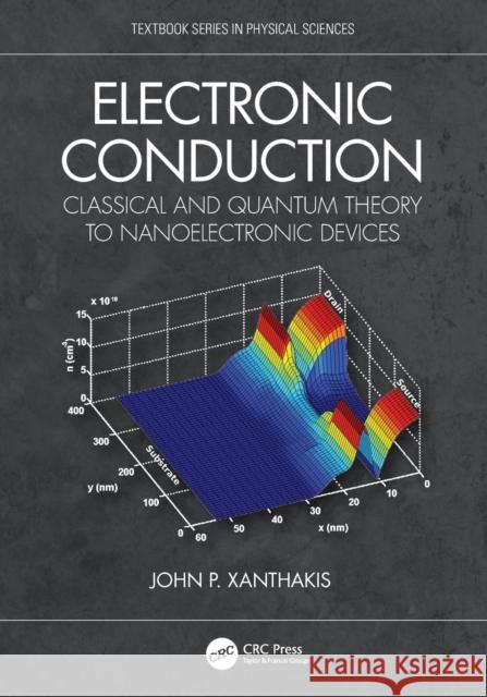 Electronic Conduction: Classical and Quantum Theory to Nanoelectronic Devices John P. Xanthakis 9780367639198 CRC Press