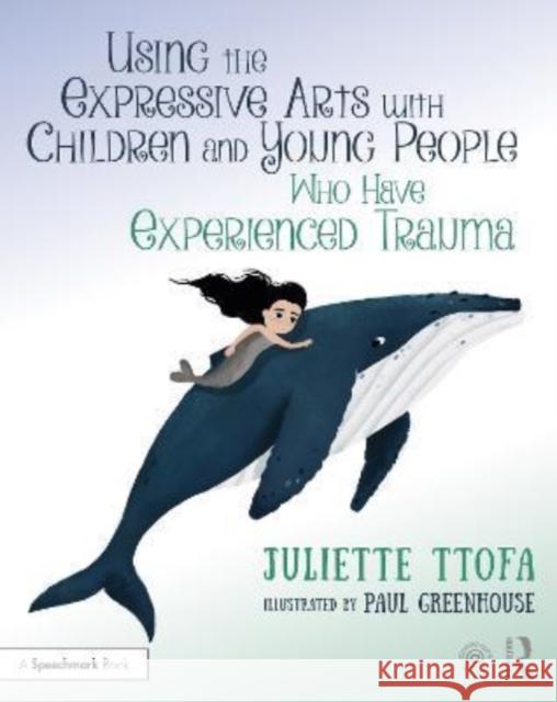 Supporting Children and Young People Who Have Experienced Trauma Juliette (Specialist Educational Psychologist, United Kingdom.) Ttofa 9780367639440