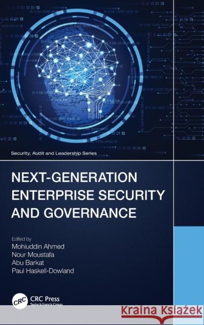 Next-Generation Enterprise Security and Governance Mohiuddin Ahmed Nour Moustafa Abu Barkat 9780367639624