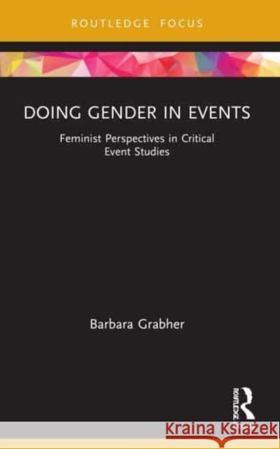 Doing Gender in Events Barbara Grabher 9780367639761 Taylor & Francis Ltd