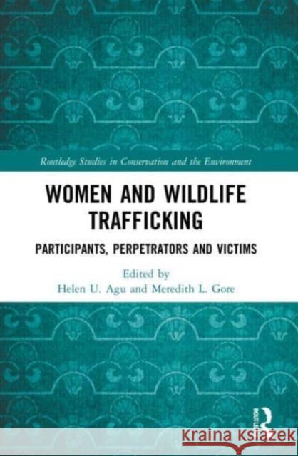 Women and Wildlife Trafficking  9780367640286 Taylor & Francis Ltd