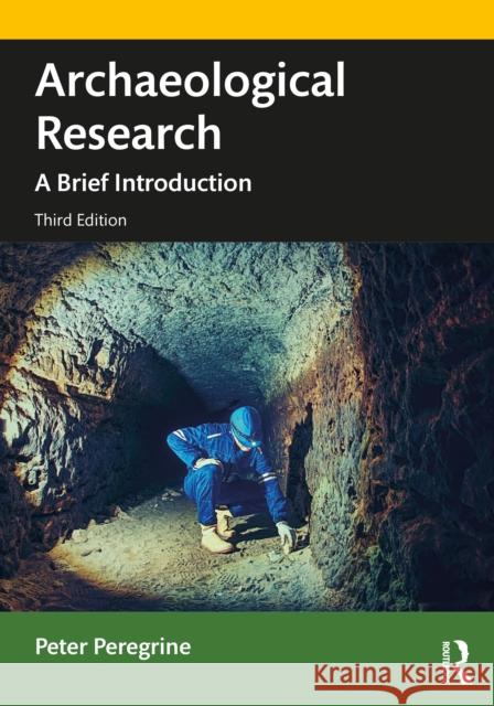 Archaeological Research: A Brief Introduction Peter Peregrine 9780367640682