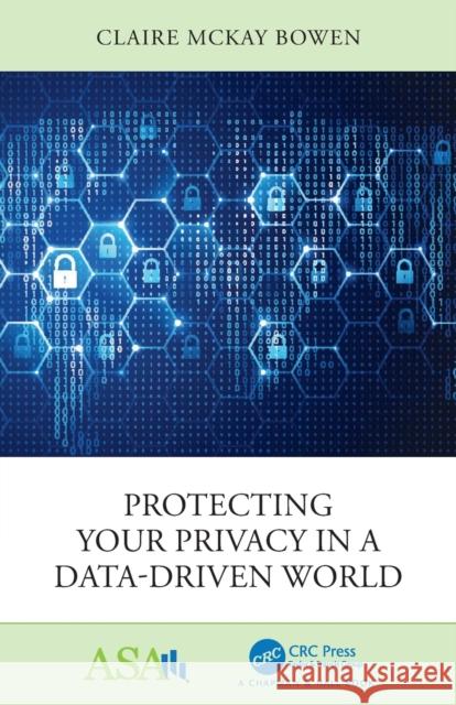 Protecting Your Privacy in a Data-Driven World Claire McKay Bowen 9780367640743