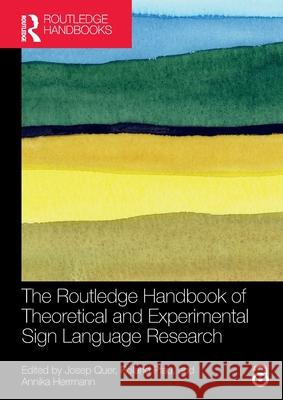 The Routledge Handbook of Theoretical and Experimental Sign Language Research Josep Quer Roland Pfau Annika Herrmann 9780367640996