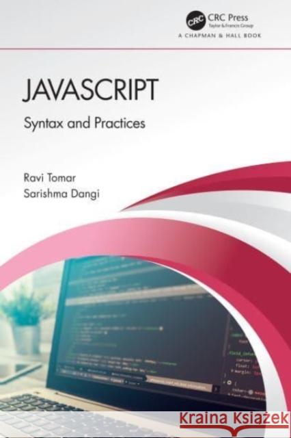 JavaScript: Syntax and Practices Ravi Tomar Sarishma Dangi 9780367641474