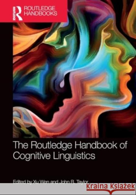 The Routledge Handbook of Cognitive Linguistics Wen Xu John R. Taylor 9780367641597 Routledge